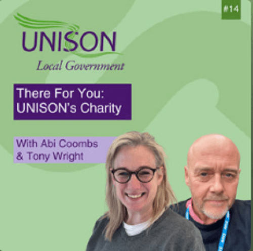 NEW UNISON Local Government Podcast – UNISON’s Charity, There For&nbsp;You